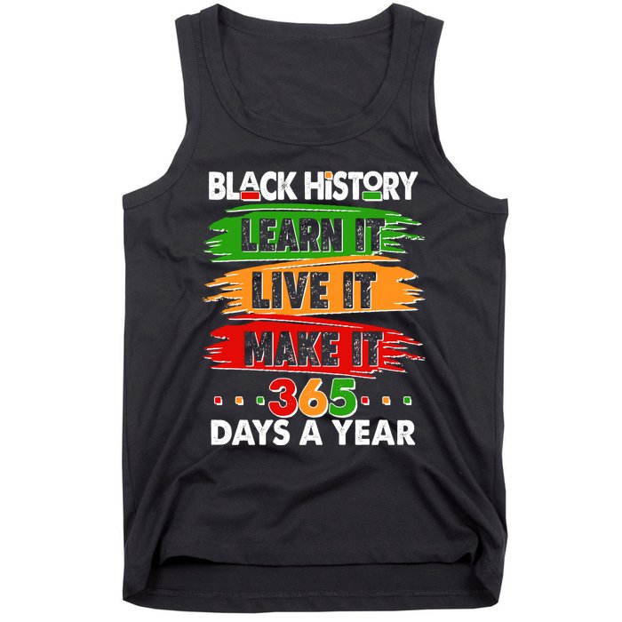 Black History Learn Live Make It 365 Days A Year Tank Top