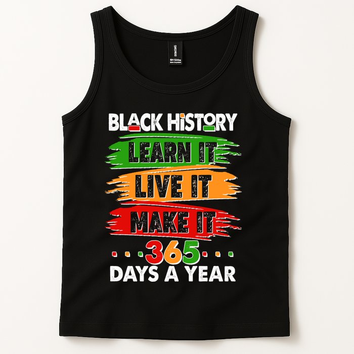 Black History Learn Live Make It 365 Days A Year Tank Top