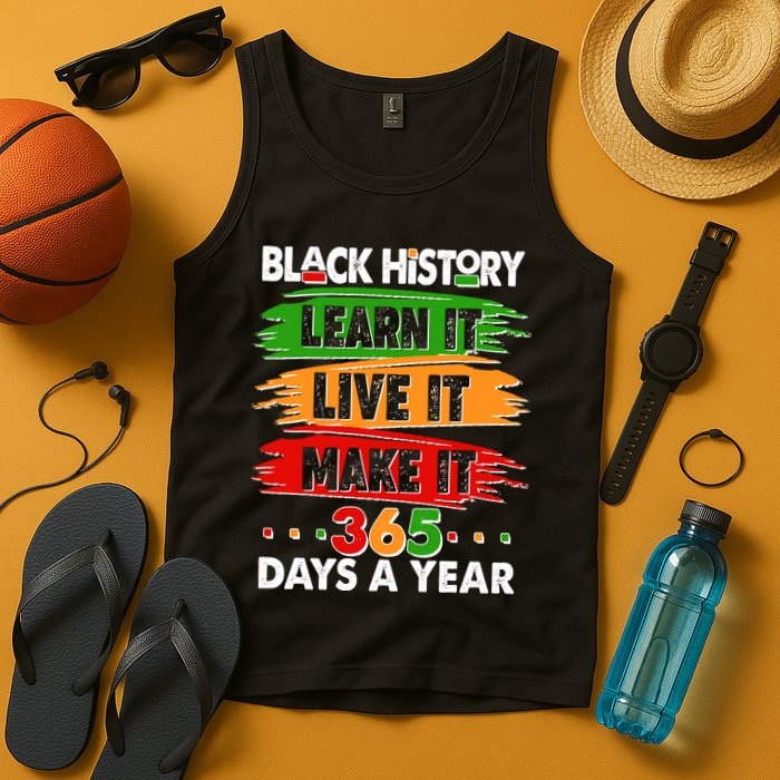 Black History Learn Live Make It 365 Days A Year Tank Top