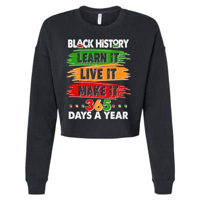 Black History Learn Live Make It 365 Days A Year Cropped Pullover Crew