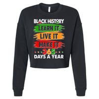 Black History Learn Live Make It 365 Days A Year Cropped Pullover Crew