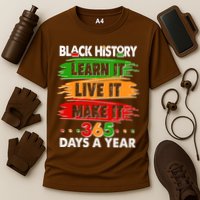 Black History Learn Live Make It 365 Days A Year Performance Shirt