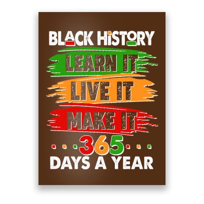 Black History Learn Live Make It 365 Days A Year Poster