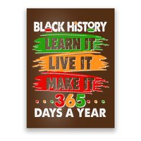 Black History Learn Live Make It 365 Days A Year Poster