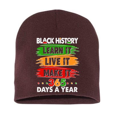 Black History Learn Live Make It 365 Days A Year Short Acrylic Beanie