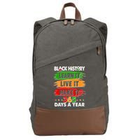 Black History Learn Live Make It 365 Days A Year Cotton Canvas Backpack