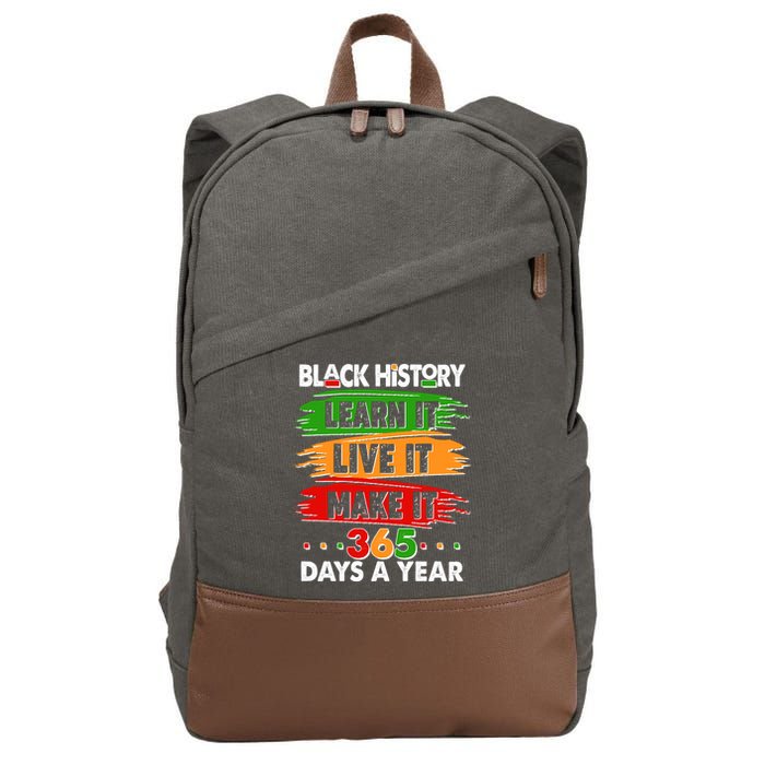 Black History Learn Live Make It 365 Days A Year Cotton Canvas Backpack