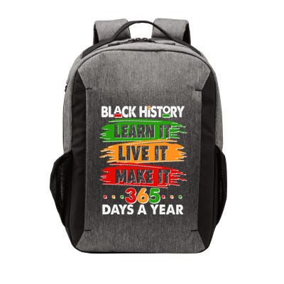 Black History Learn Live Make It 365 Days A Year Vector Backpack