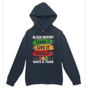 Black History Learn Live Make It 365 Days A Year Urban Pullover Hoodie