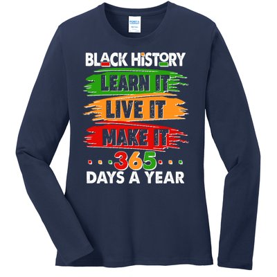 Black History Learn Live Make It 365 Days A Year Ladies Long Sleeve Shirt