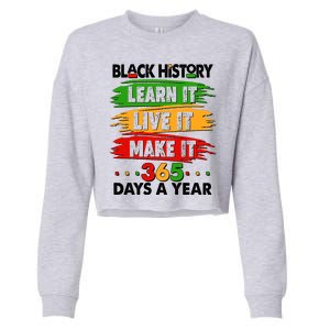 Black History Learn Live Make It 365 Days A Year Cropped Pullover Crew