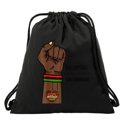 Black History Month Unstoppable Unshaken Unbreakable Drawstring Bag