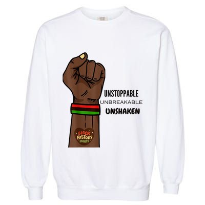 Black History Month Unstoppable Unshaken Unbreakable Garment-Dyed Sweatshirt