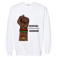 Black History Month Unstoppable Unshaken Unbreakable Garment-Dyed Sweatshirt