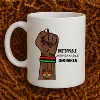 Black History Month Unstoppable Unshaken Unbreakable Mug