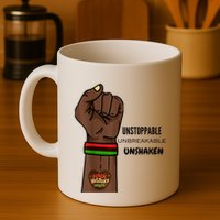Black History Month Unstoppable Unshaken Unbreakable Mug
