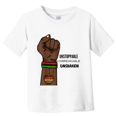Black History Month Unstoppable Unshaken Unbreakable Toddler T-Shirt