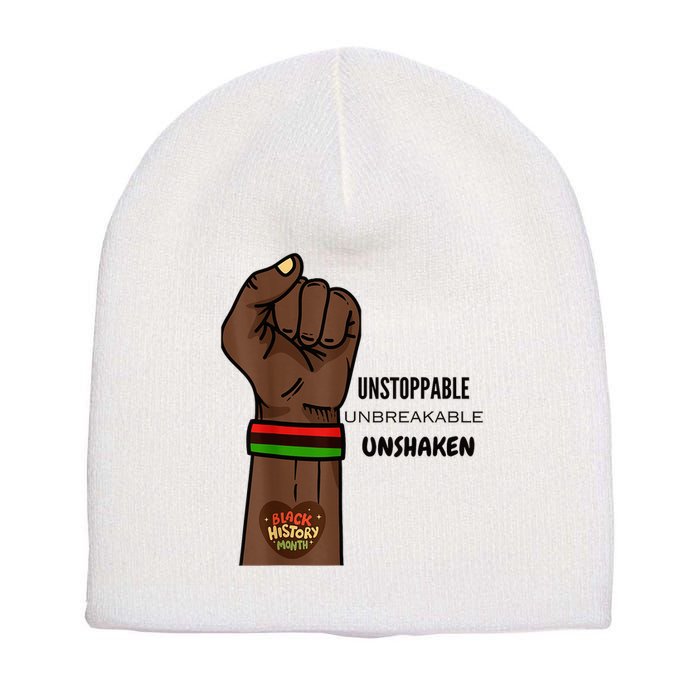 Black History Month Unstoppable Unshaken Unbreakable Short Acrylic Beanie