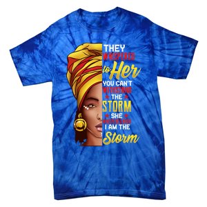 Black History Month African American I Am The Storm Funny Gift Tie-Dye T-Shirt