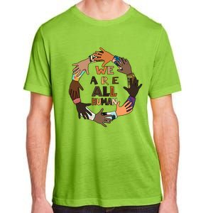 Black History Month Gift We Are All Hu Pride Cute Gift Adult ChromaSoft Performance T-Shirt