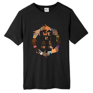 Black History Month Gift We Are All Hu Pride Cute Gift Tall Fusion ChromaSoft Performance T-Shirt