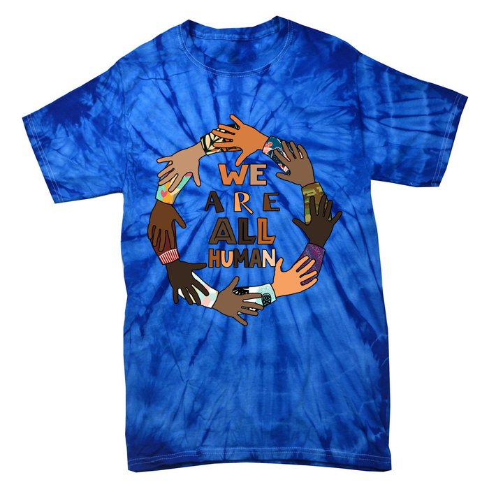 Black History Month Gift We Are All Hu Pride Cute Gift Tie-Dye T-Shirt