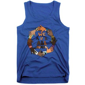 Black History Month Gift We Are All Hu Pride Cute Gift Tank Top