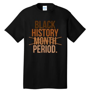 Black History Month Period Black History Month Tall T-Shirt