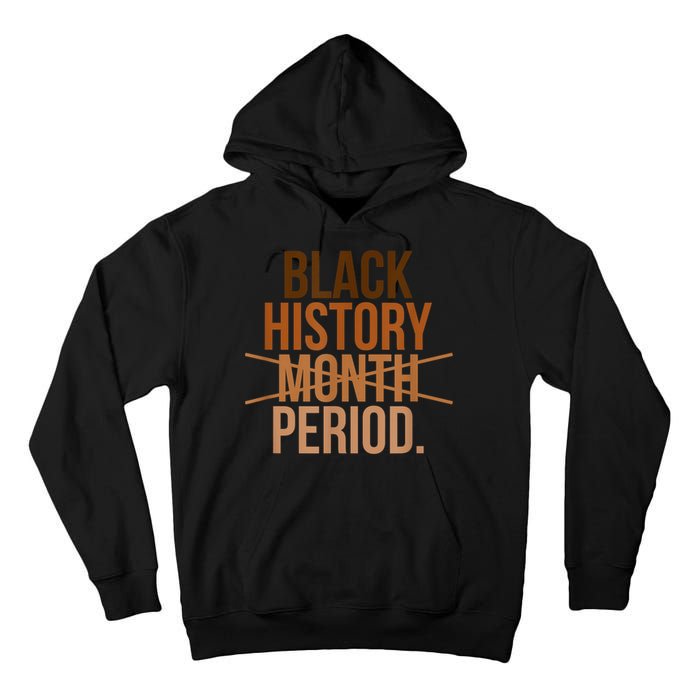 Black History Month Period Black History Month Tall Hoodie