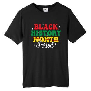 Black History Month Period African Melanin Black Proud Gift Tall Fusion ChromaSoft Performance T-Shirt