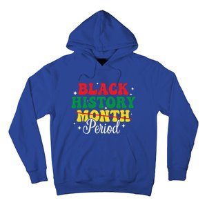 Black History Month Period African Melanin Black Proud Gift Hoodie