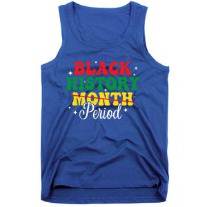 Black History Month Period African Melanin Black Proud Gift Tank Top