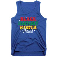 Black History Month Period African Melanin Black Proud Gift Tank Top