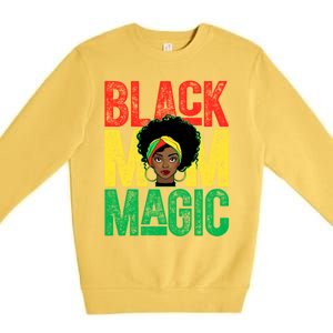 Black History Month Black Mom Magic Melanin African Cool Gift Premium Crewneck Sweatshirt