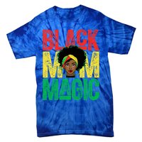 Black History Month Black Mom Magic Melanin African Cool Gift Tie-Dye T-Shirt