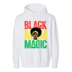 Black History Month Black Mom Magic Melanin African Cool Gift Garment-Dyed Fleece Hoodie