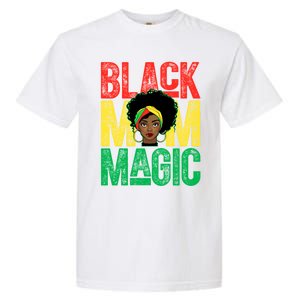 Black History Month Black Mom Magic Melanin African Cool Gift Garment-Dyed Heavyweight T-Shirt