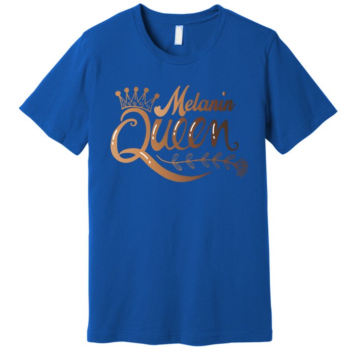 Black History Month Proud Black Melanin Queen Gift Premium T-Shirt