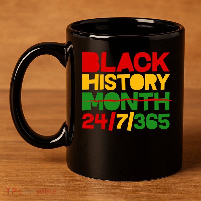 Black History Month 24 7 365 11oz C Handle Ceramic Mug