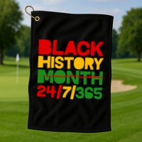 Black History Month 24 7 365 Golf Towel