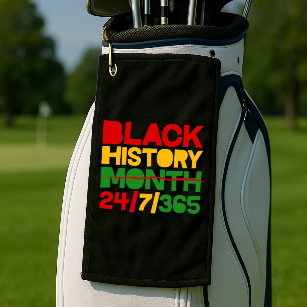 Black History Month 24 7 365 Golf Towel