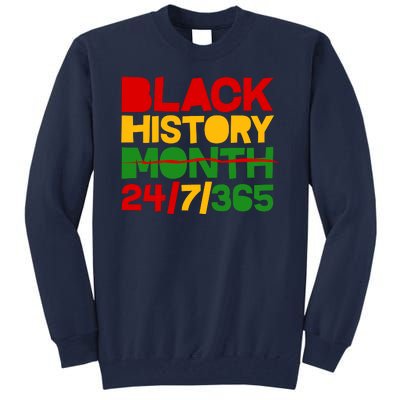 Black History Month 24 7 365 Tall Sweatshirt