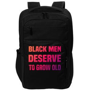 Black History Month Black Deserve To Grow Old Great Gift Impact Tech Backpack