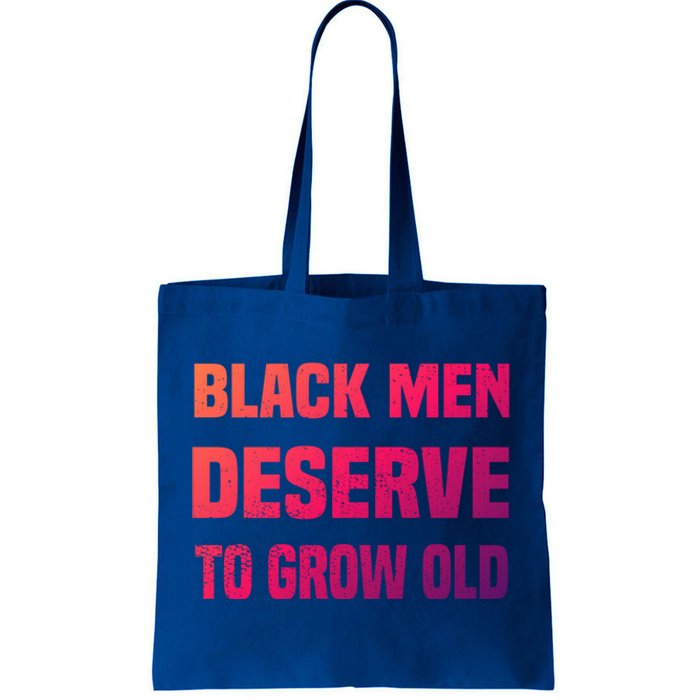 Black History Month Black Deserve To Grow Old Great Gift Tote Bag