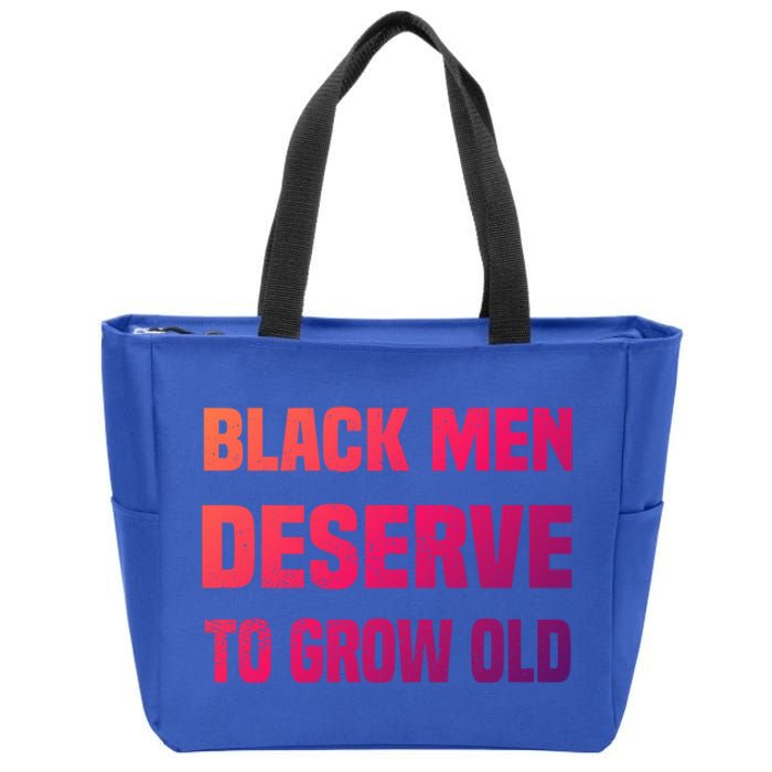 Black History Month Black Deserve To Grow Old Great Gift Zip Tote Bag