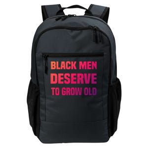 Black History Month Black Deserve To Grow Old Great Gift Daily Commute Backpack