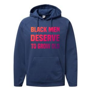 Black History Month Black Deserve To Grow Old Great Gift Performance Fleece Hoodie