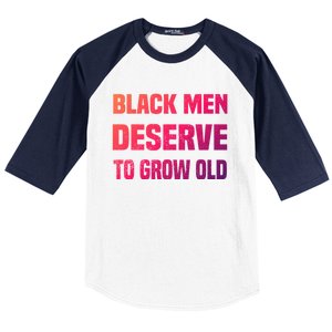 Black History Month Black Deserve To Grow Old Great Gift Baseball Sleeve Shirt