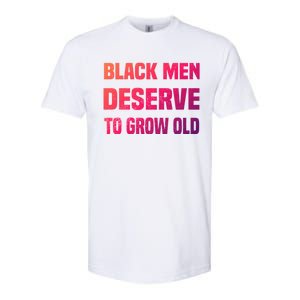 Black History Month Black Deserve To Grow Old Great Gift Softstyle CVC T-Shirt