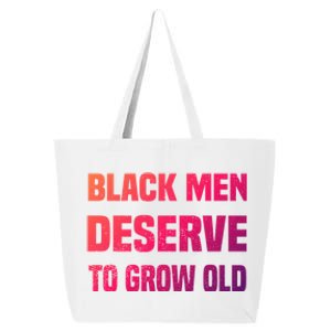 Black History Month Black Deserve To Grow Old Great Gift 25L Jumbo Tote